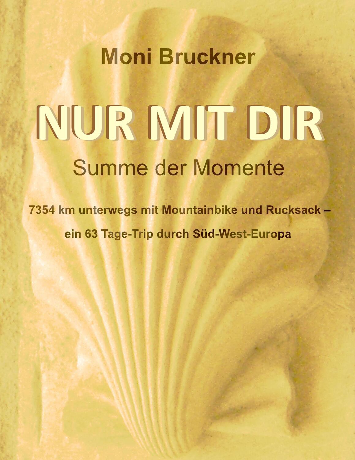 Cover: 9783732255122 | Nur mit dir | Summe der Momente | Moni Bruckner | Taschenbuch