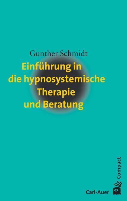 Cover: 9783896704702 | Einführung in die hypnosystemische Therapie und Beratung | Schmidt
