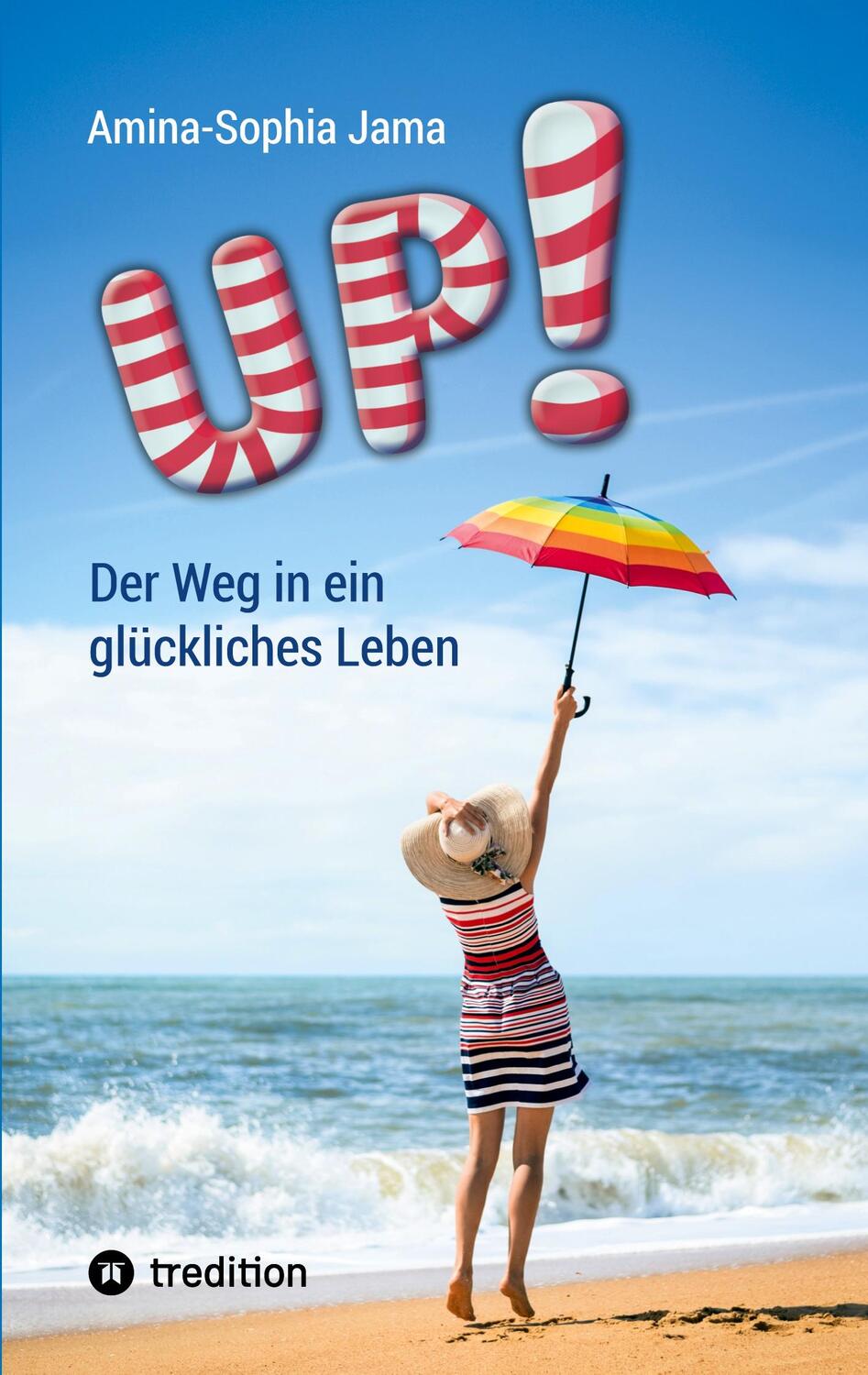 Cover: 9783347790032 | Up! | Der Weg in ein glückliches Leben | Amina-Sophia Jama | Buch