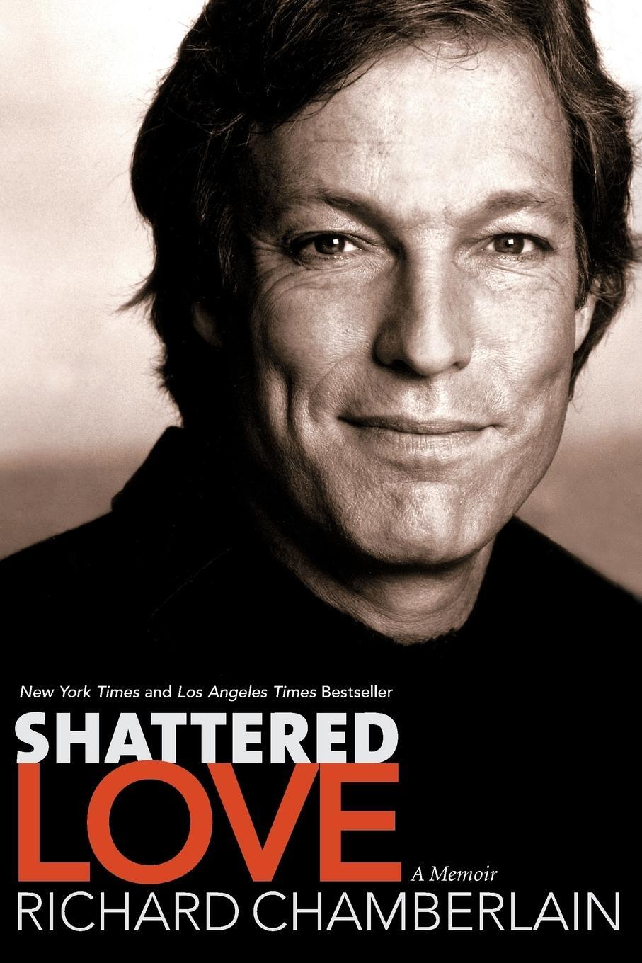 Cover: 9780060087449 | Shattered Love | A Memoir | Richard Chamberlain | Taschenbuch | 2011