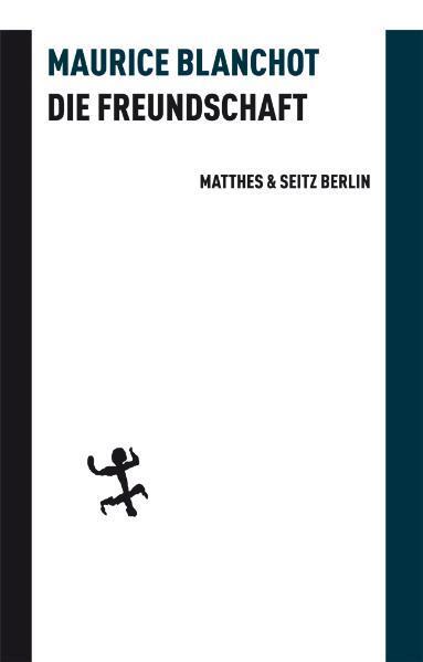 Cover: 9783882215434 | Die Freundschaft | Nachwort von Gerhard Poppenberg | Maurice Blanchot