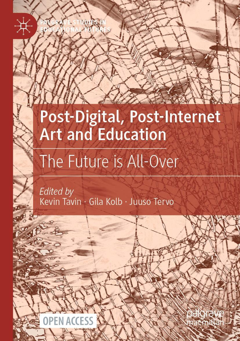 Cover: 9783030737726 | Post-Digital, Post-Internet Art and Education | The Future is All-Over