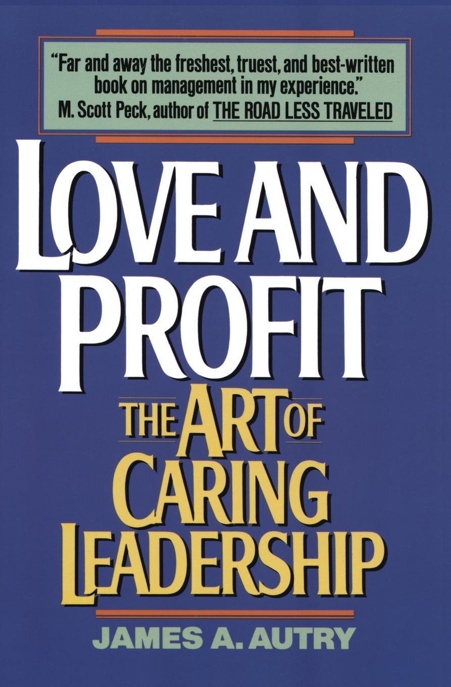 Cover: 9780380717491 | Love and Profit | The Art of Caring Leadership | James A Autry | Buch