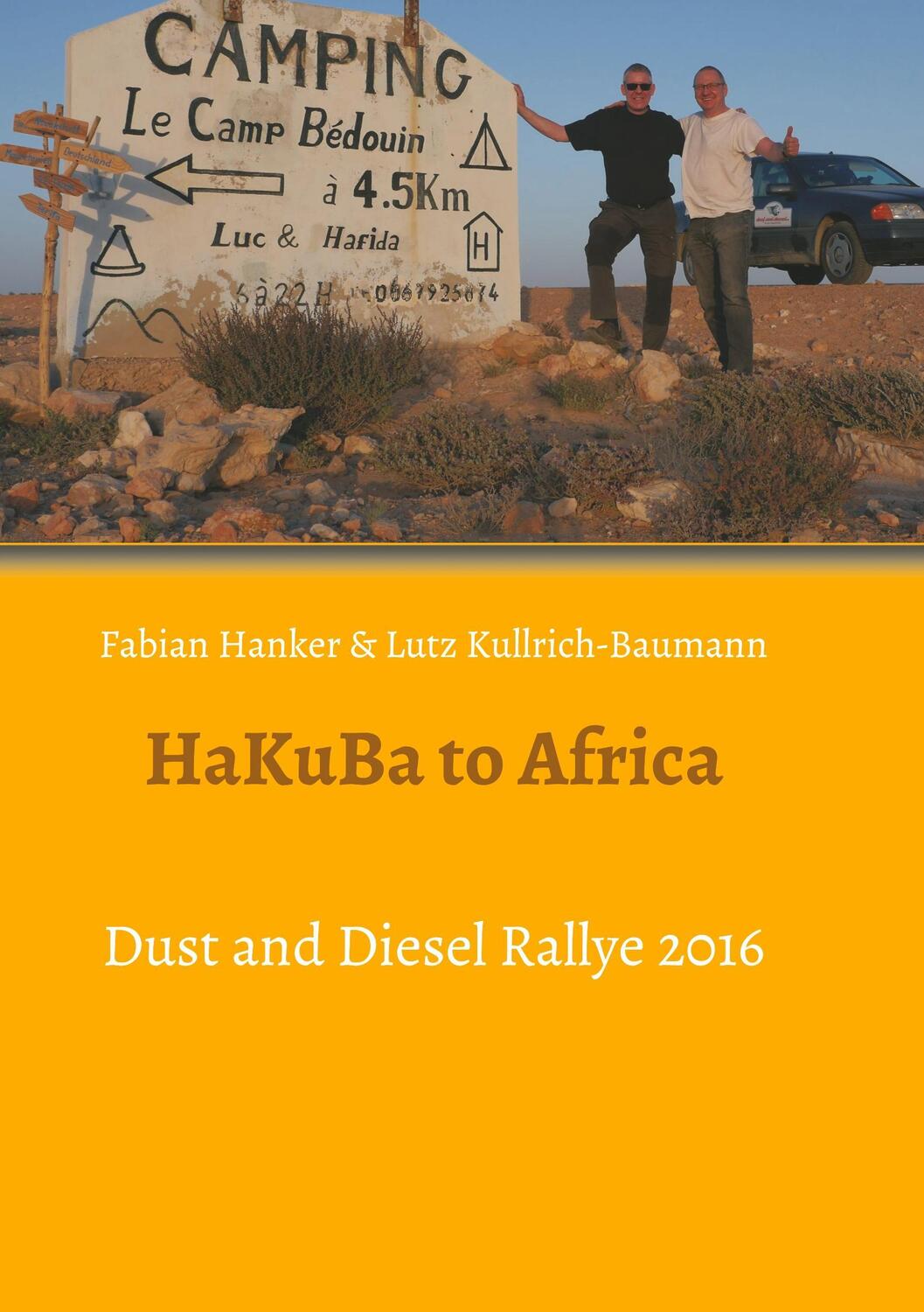 Cover: 9783743957923 | HaKuBa to Africa | Dust and Diesel Rallye 2016 | Fabian Hanker | Buch