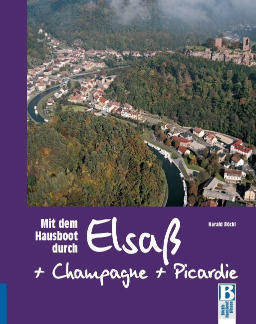 Cover: 9783901309274 | Mit dem Hausboot durch Elsass, Champagne/Ardennen und Picardie | Böckl