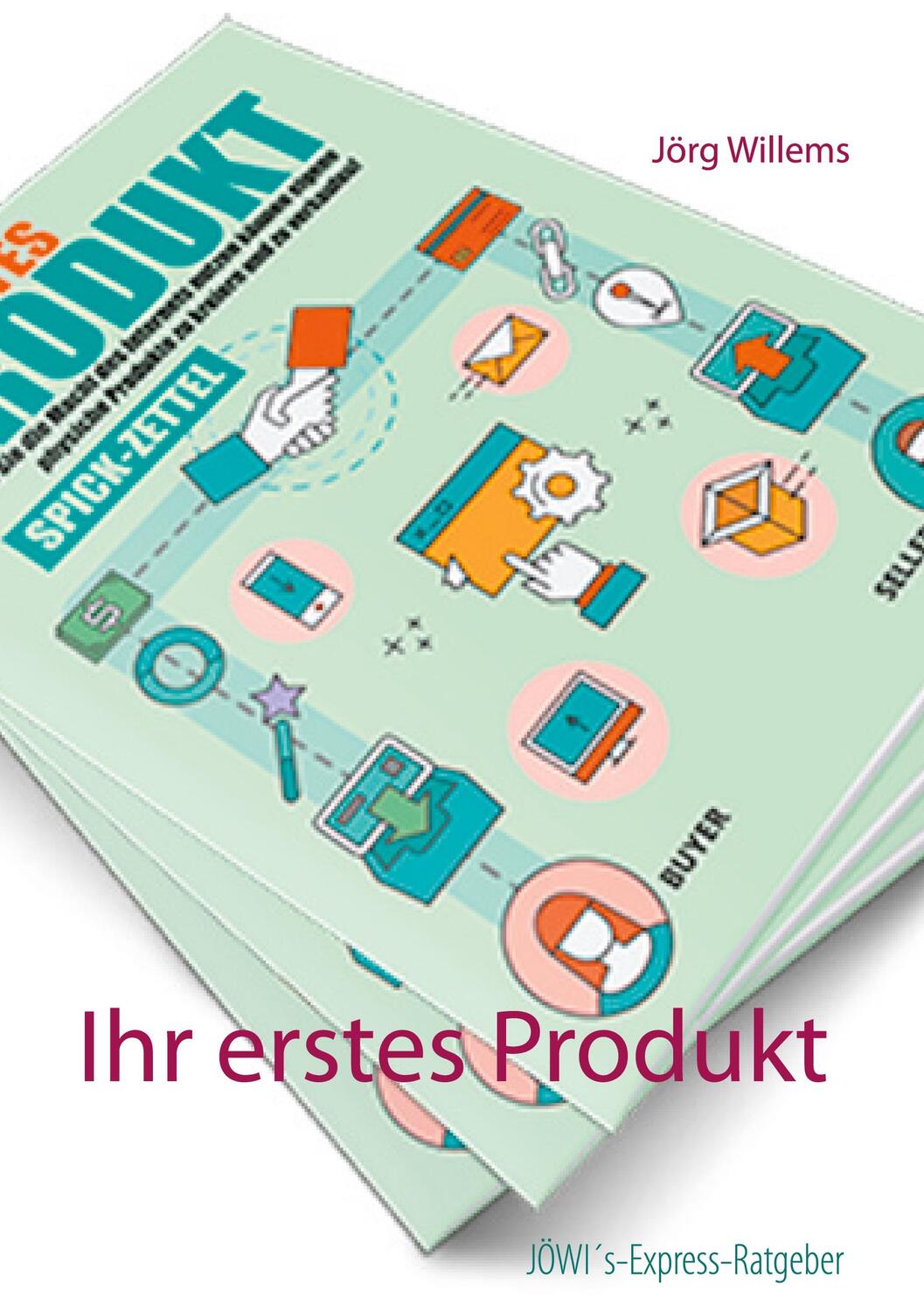 Cover: 9783753495095 | Ihr erstes Produkt | Jörg Willems | Taschenbuch | Books on Demand