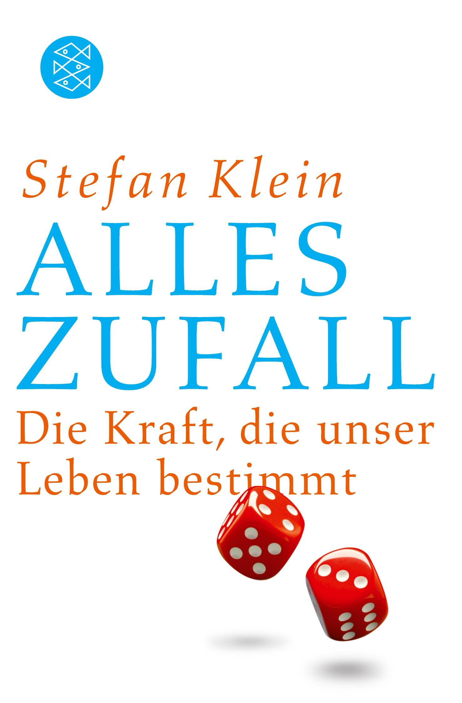 Cover: 9783596030835 | Alles Zufall | Die Kraft, die unser Leben bestimmt | Stefan Klein