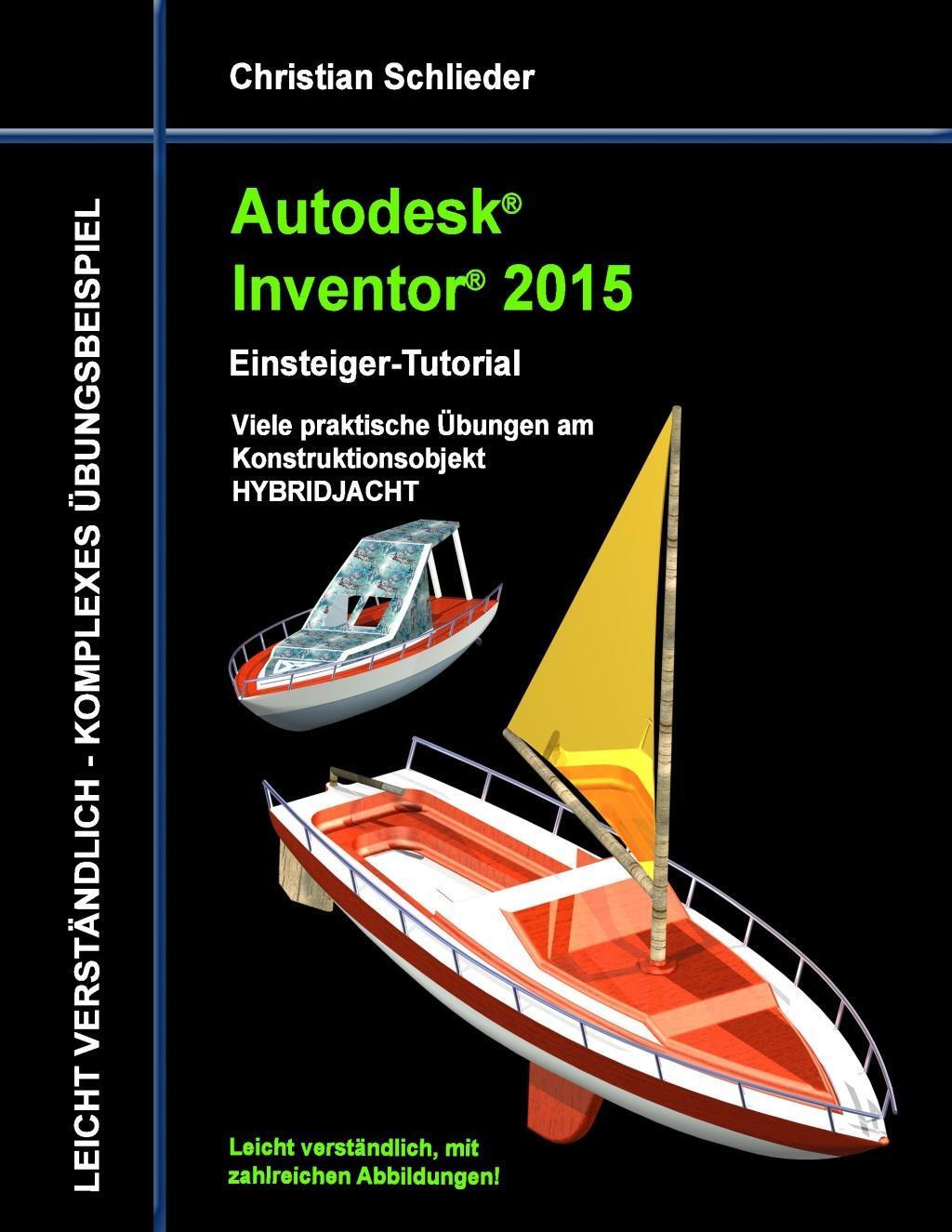 Cover: 9783738604559 | Autodesk Inventor 2015 - Einsteiger-Tutorial HYBRIDJACHT | Schlieder