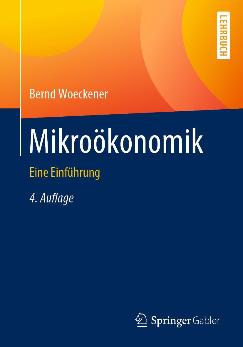 Cover: 9783662606674 | Mikroökonomik | Eine Einführung | Bernd Woeckener | Taschenbuch | xii