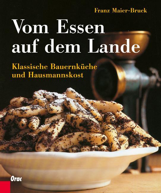 Cover: 9783701504930 | Vom Essen auf dem Lande | Klassische Bauernküche und Hausmannskost