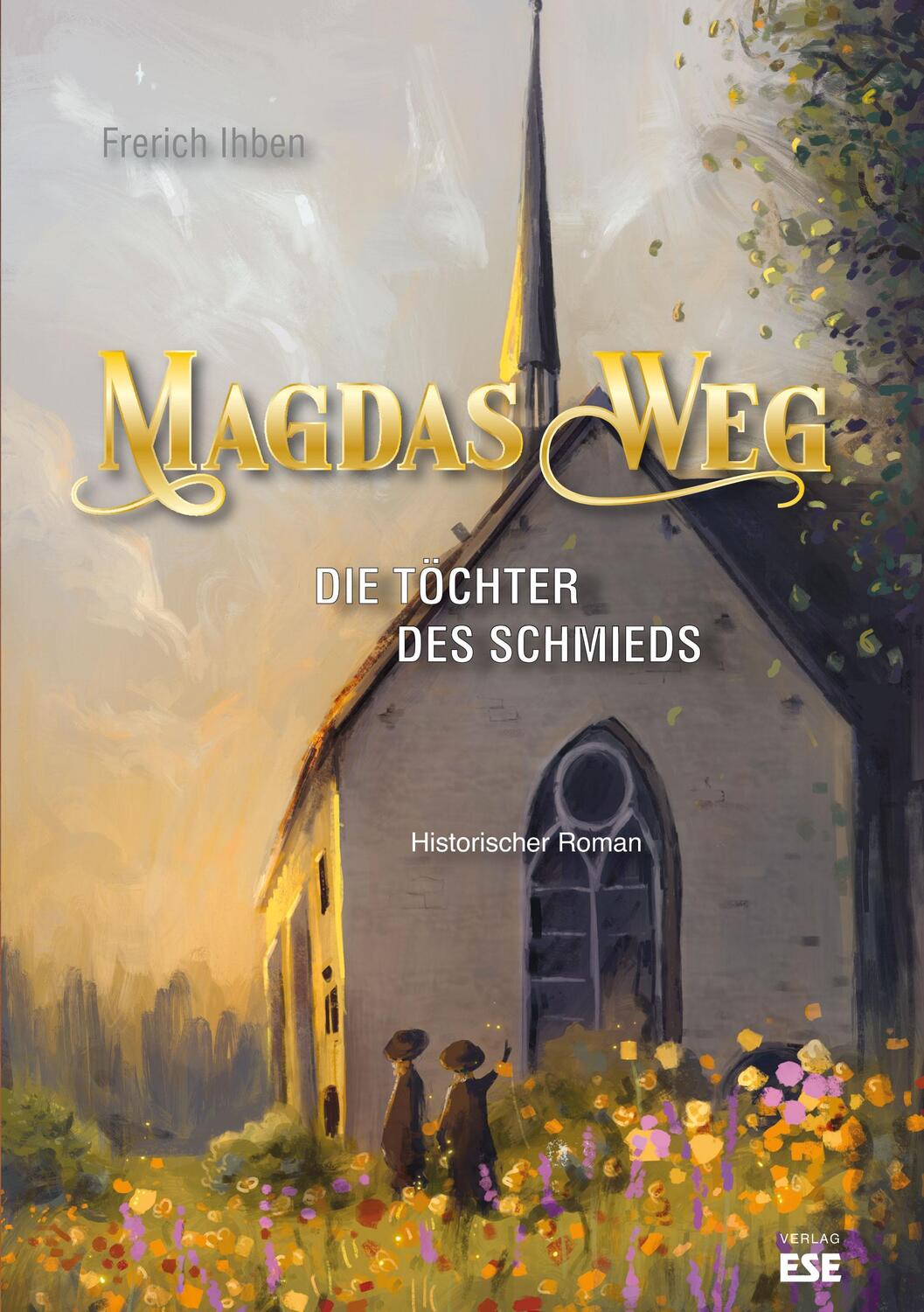 Cover: 9783941163485 | Magdas Weg | Die Töchter des Schmieds | Frerich Ihben | Taschenbuch