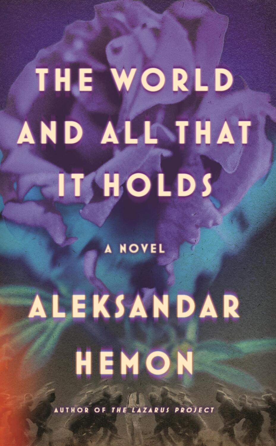 Cover: 9780374287702 | The World and All That It Holds | Aleksandar Hemon | Buch | 352 S.