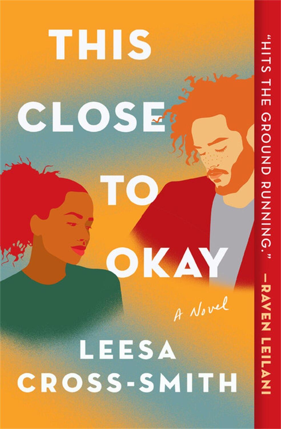 Cover: 9781538715369 | This Close to Okay | A Novel | Leesa Cross-Smith | Taschenbuch | 2022