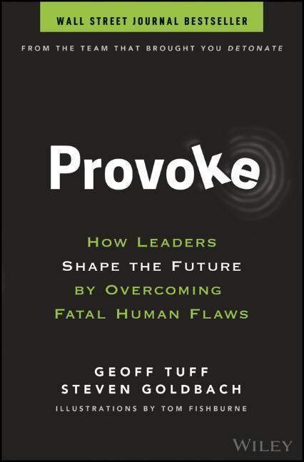 Cover: 9781119764472 | Provoke | How Leaders Shape the Future by Overcoming Fatal Human Flaws