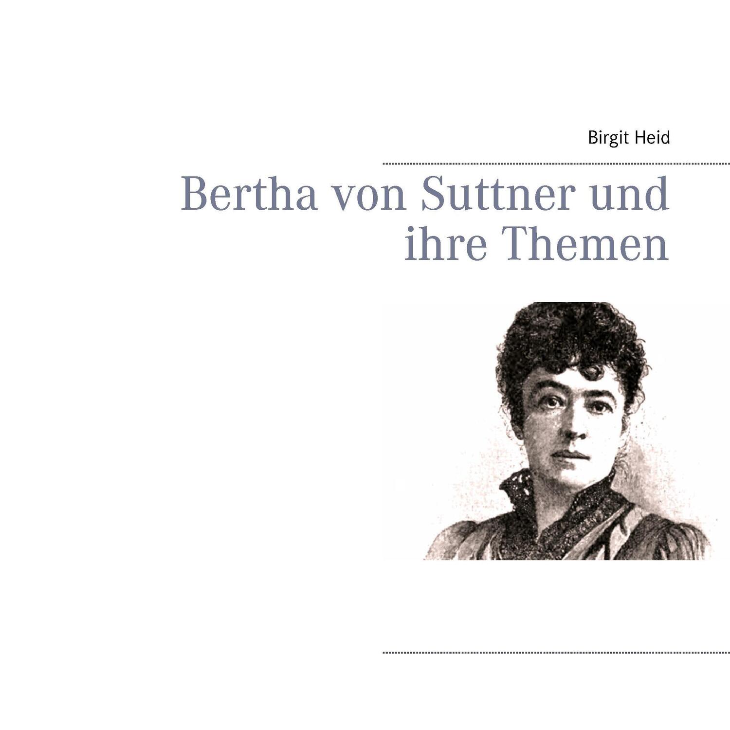 Cover: 9783739220673 | Bertha von Suttner und ihre Themen | Birgit Heid | Taschenbuch | 2016