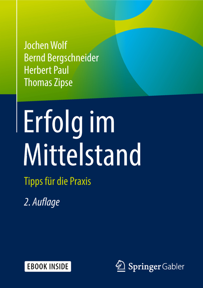 Cover: 9783658227623 | Erfolg im Mittelstand, m. 1 Buch, m. 1 E-Book | Jochen Wolf (u. a.)