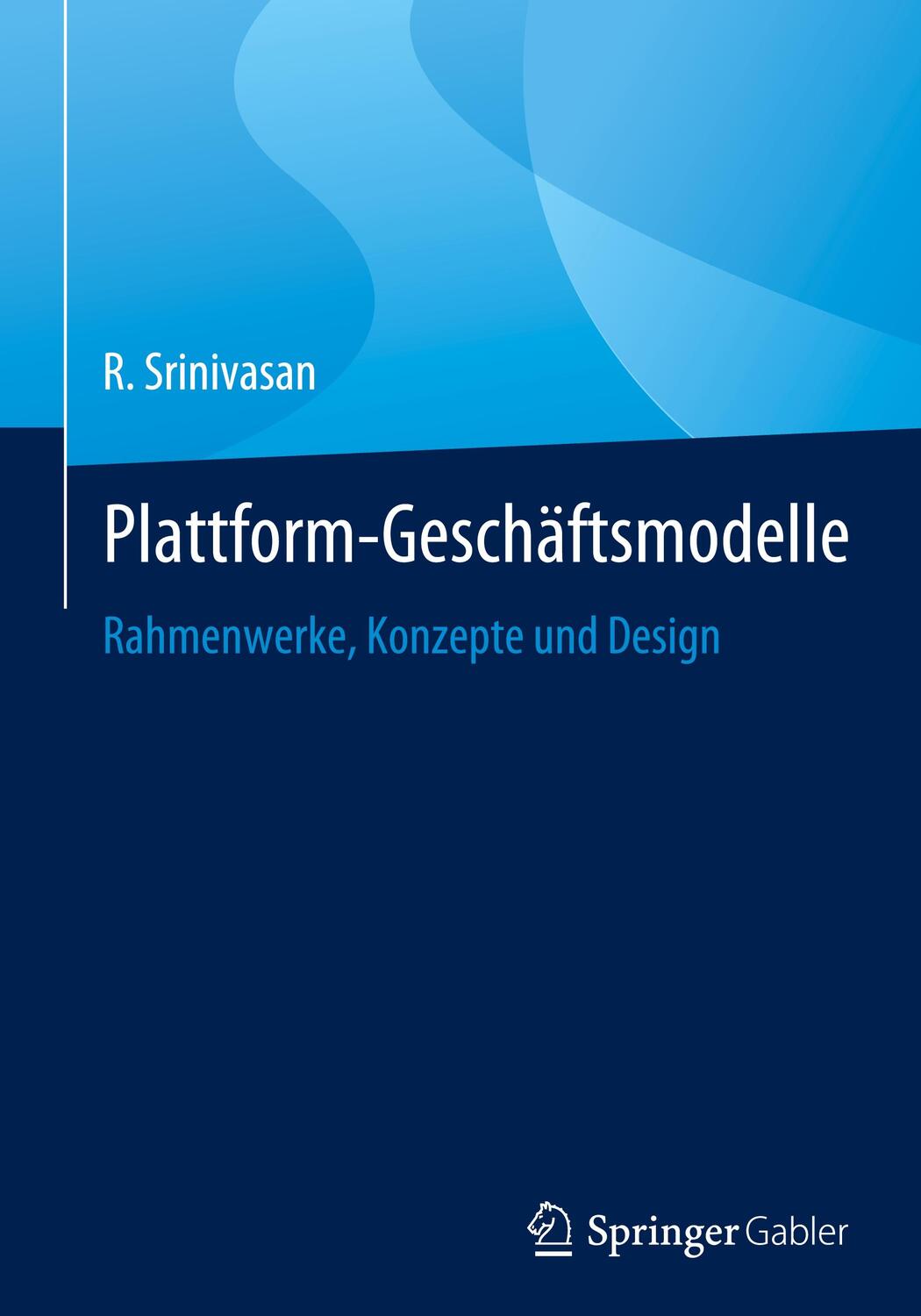 Cover: 9789811994470 | Plattform-Geschäftsmodelle | Rahmenbedingungen, Konzepte und Design