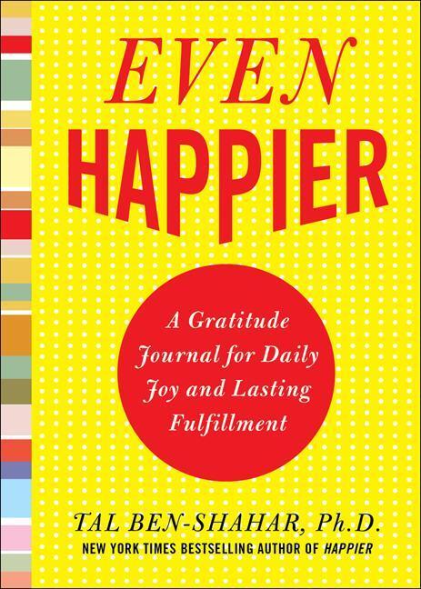 Cover: 9780071638036 | Even Happier: A Gratitude Journal for Daily Joy and Lasting...