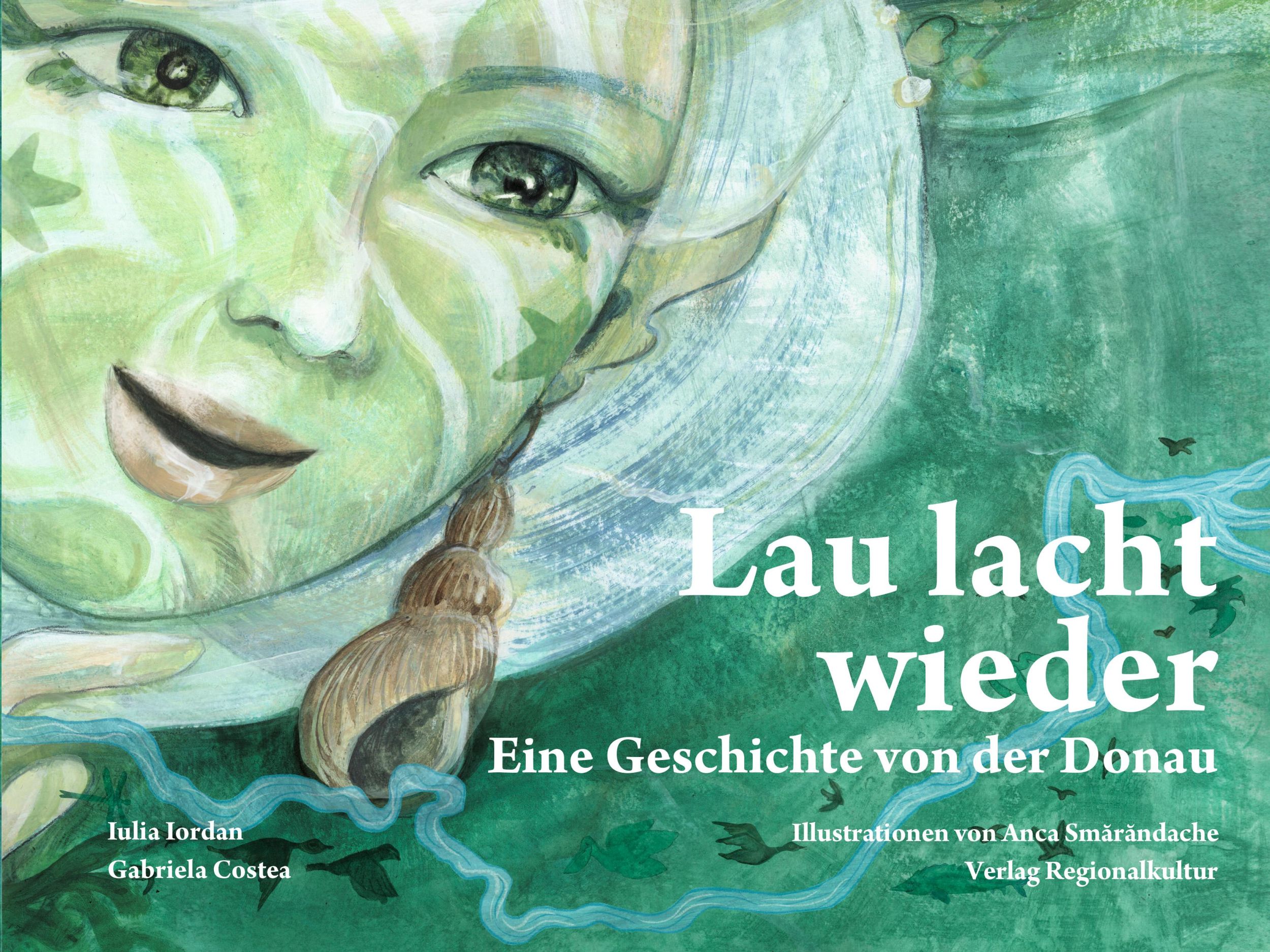 Cover: 9783955054915 | Lau lacht wieder | Eine Geschichte von der Donau | Costea (u. a.)