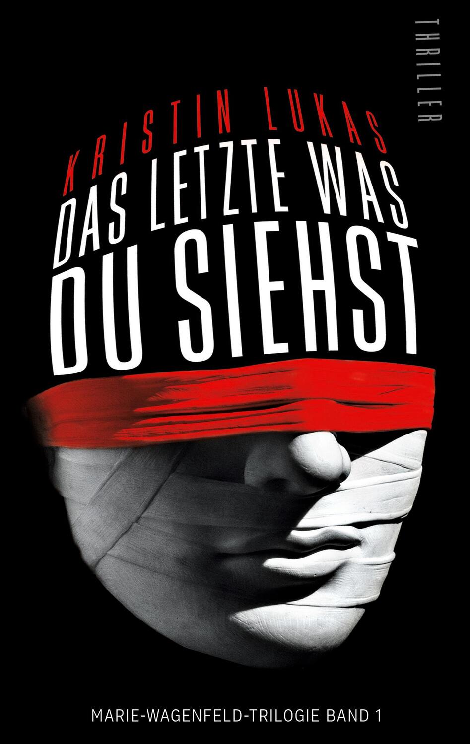 Cover: 9783740781415 | Das Letzte, was du siehst | Marie-Wagenfeld-Trilogie Band1 | Lukas