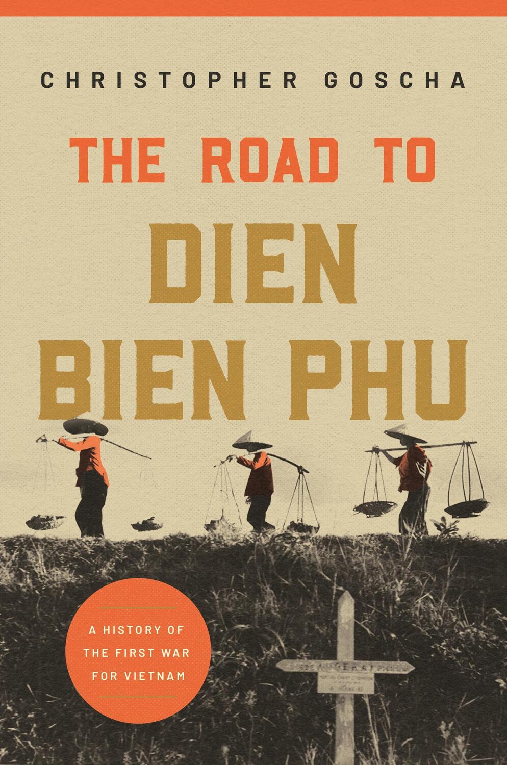Cover: 9780691228648 | The Road to Dien Bien Phu | A History of the First War for Vietnam