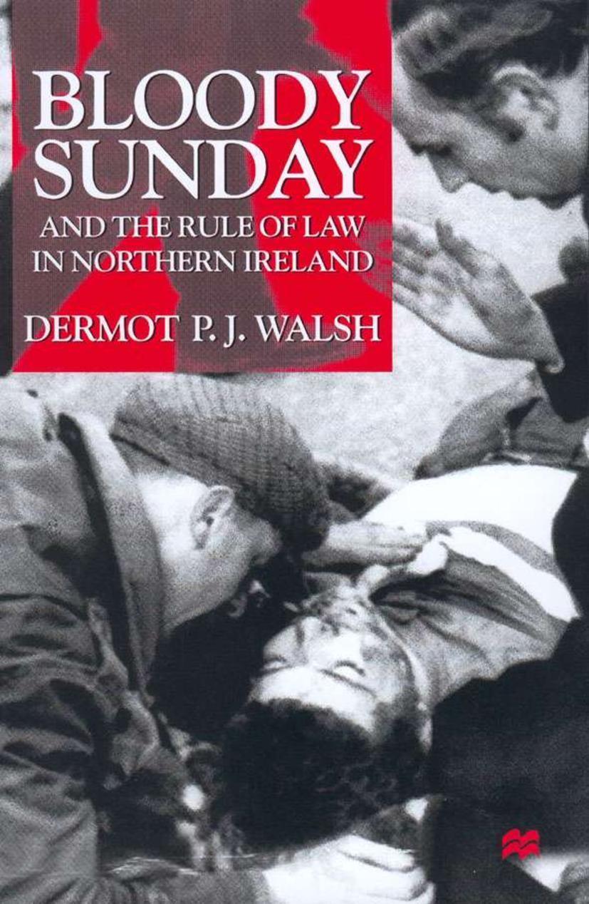 Cover: 9780333722886 | Bloody Sunday and the Rule of Law in Northern Ireland | D. Walsh | xiv