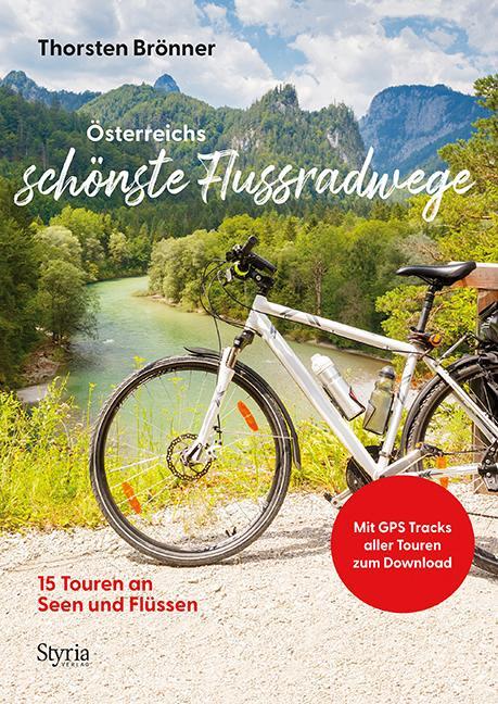 Cover: 9783222136702 | Österreichs schönste Flussradwege | 15 Touren an Seen und Flüssen
