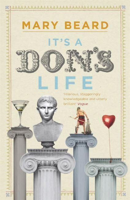 Cover: 9781846682513 | It's a Don's Life | Mary Beard | Taschenbuch | Englisch | 2010