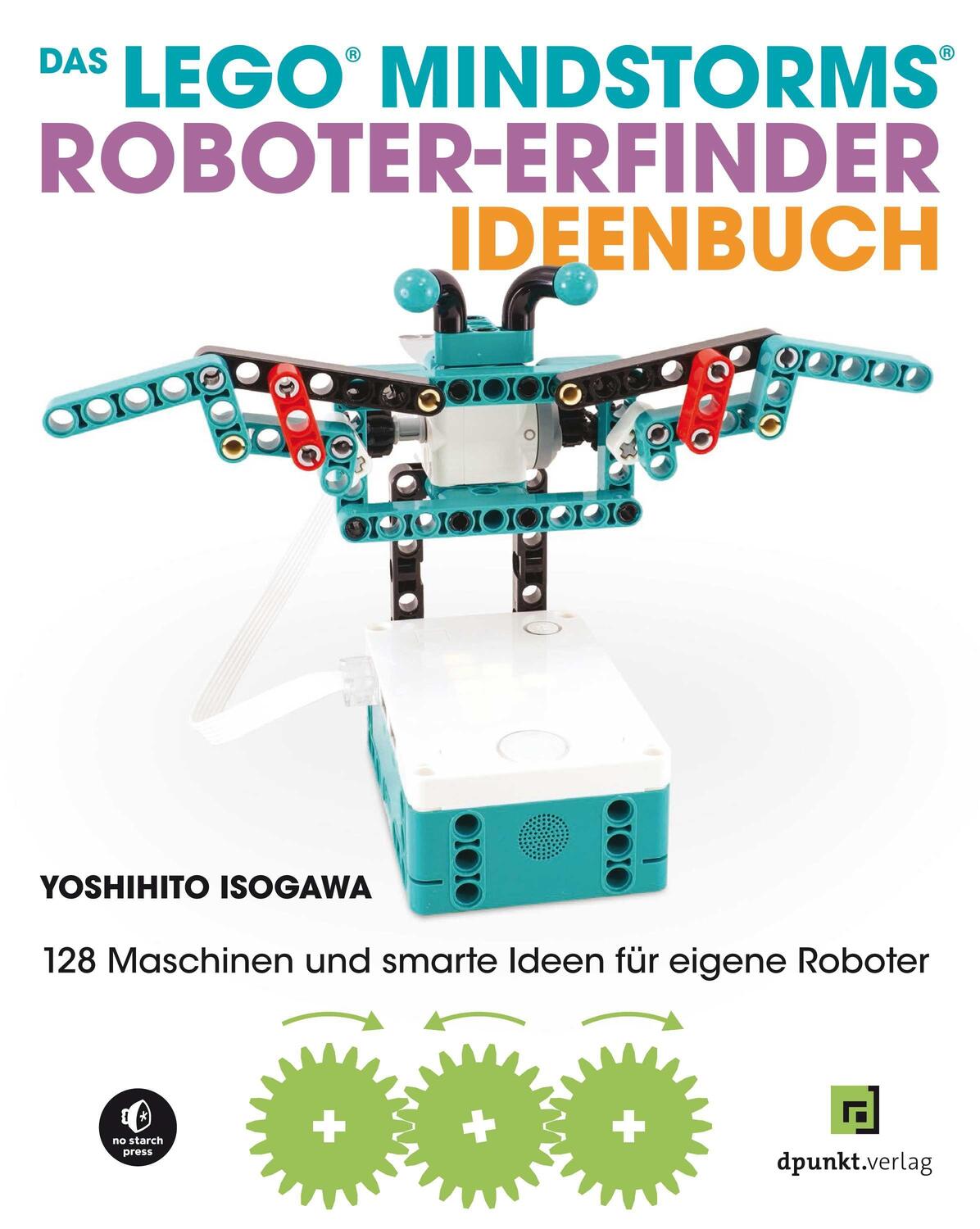 Cover: 9783864908972 | Das LEGO®-MINDSTORMS®-Roboter-Erfinder-Ideenbuch | Yoshihito Isogawa