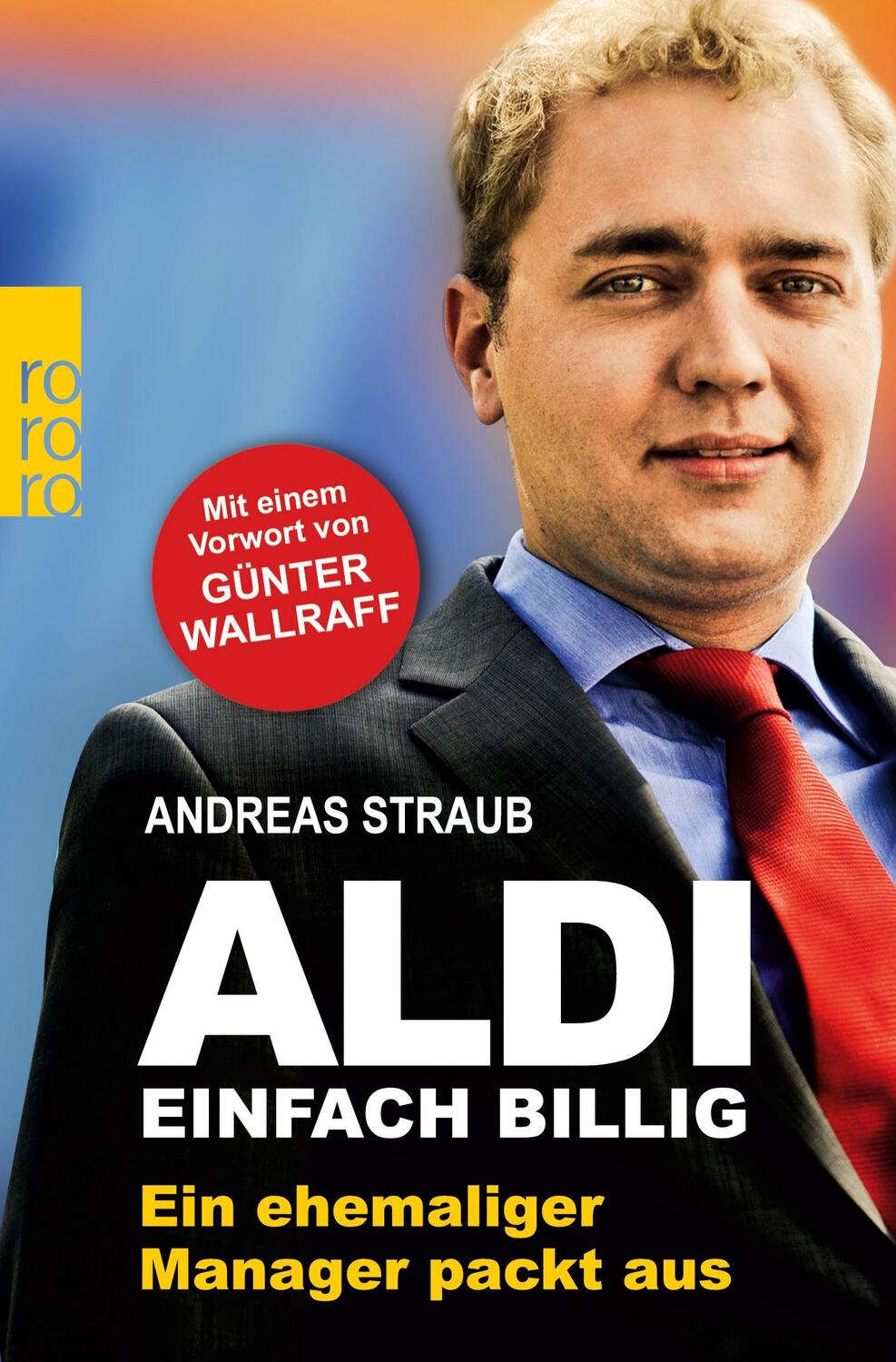 Cover: 9783499629594 | Aldi - Einfach billig | Ein ehemaliger Manager packt aus | Straub