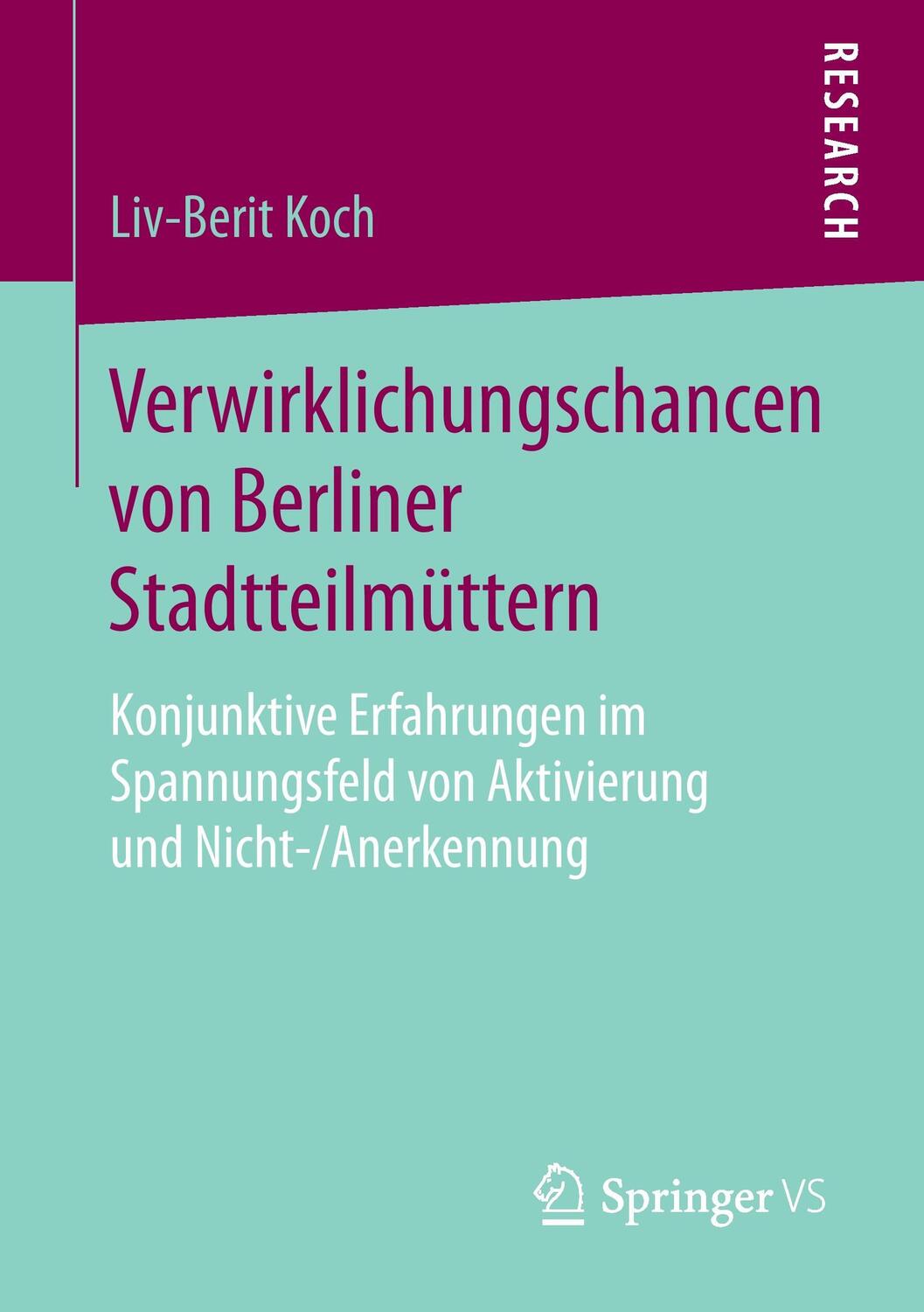 Cover: 9783658169534 | Verwirklichungschancen von Berliner Stadtteilmüttern | Liv-Berit Koch