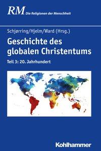 Cover: 9783170219335 | Geschichte des globalen Christentums 3 | Jens Holger Schjørring | Buch