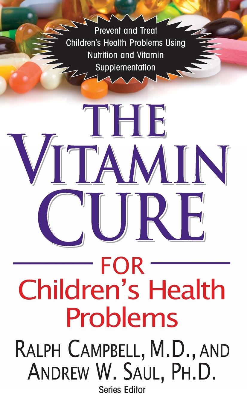 Cover: 9781681628257 | The Vitamin Cure for Children's Health Problems | Campbell (u. a.)