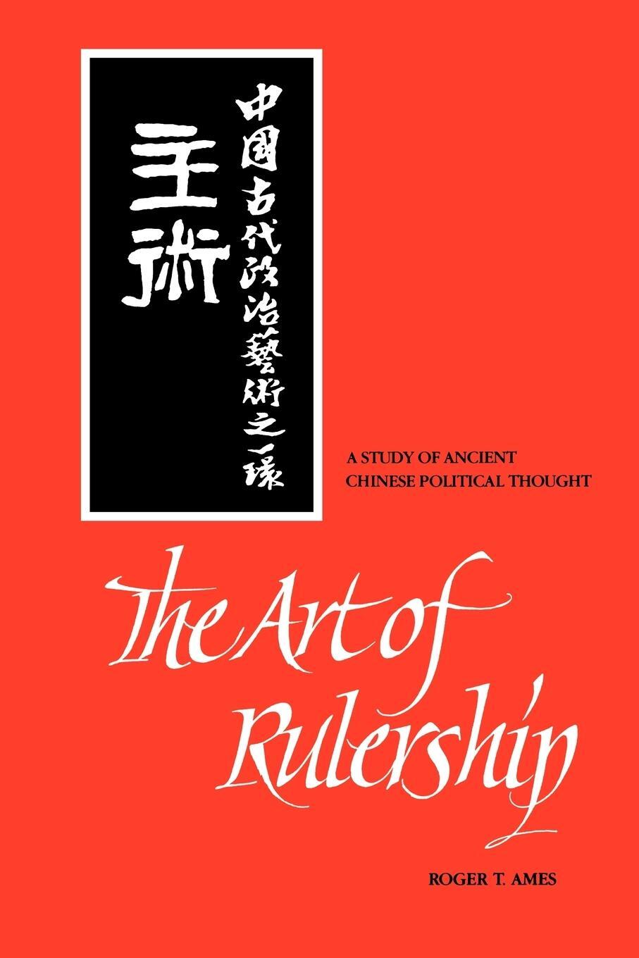 Cover: 9780791420621 | The Art of Rulership | A Study of Ancient Chinese Political Thought