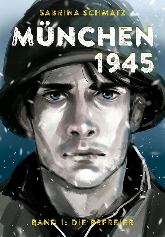 Cover: 9783934167766 | München 1945 - Die Befreier | Band 1 | Sabrina Schmatz | Taschenbuch