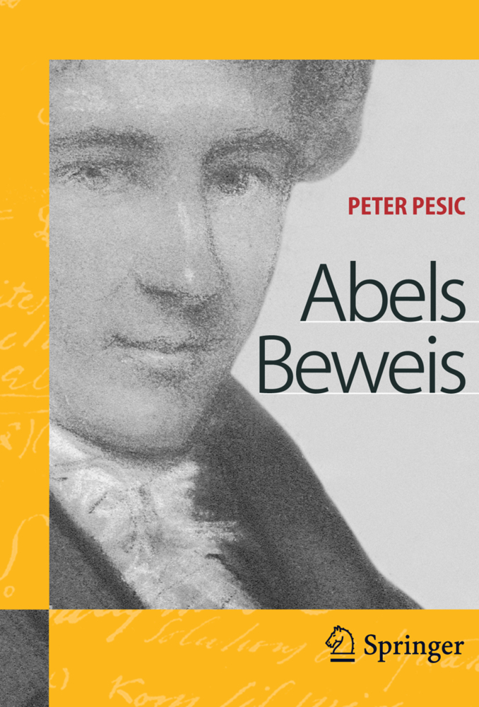 Cover: 9783540222859 | Abels Beweis | Peter Pesic | Buch | Deutsch | 2007 | Springer