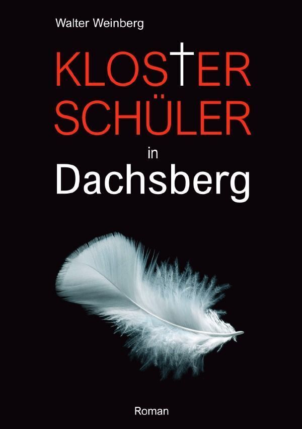 Cover: 9783759800060 | Klosterschüler in Dachsberg | Walter Weinberg | Taschenbuch | 392 S.