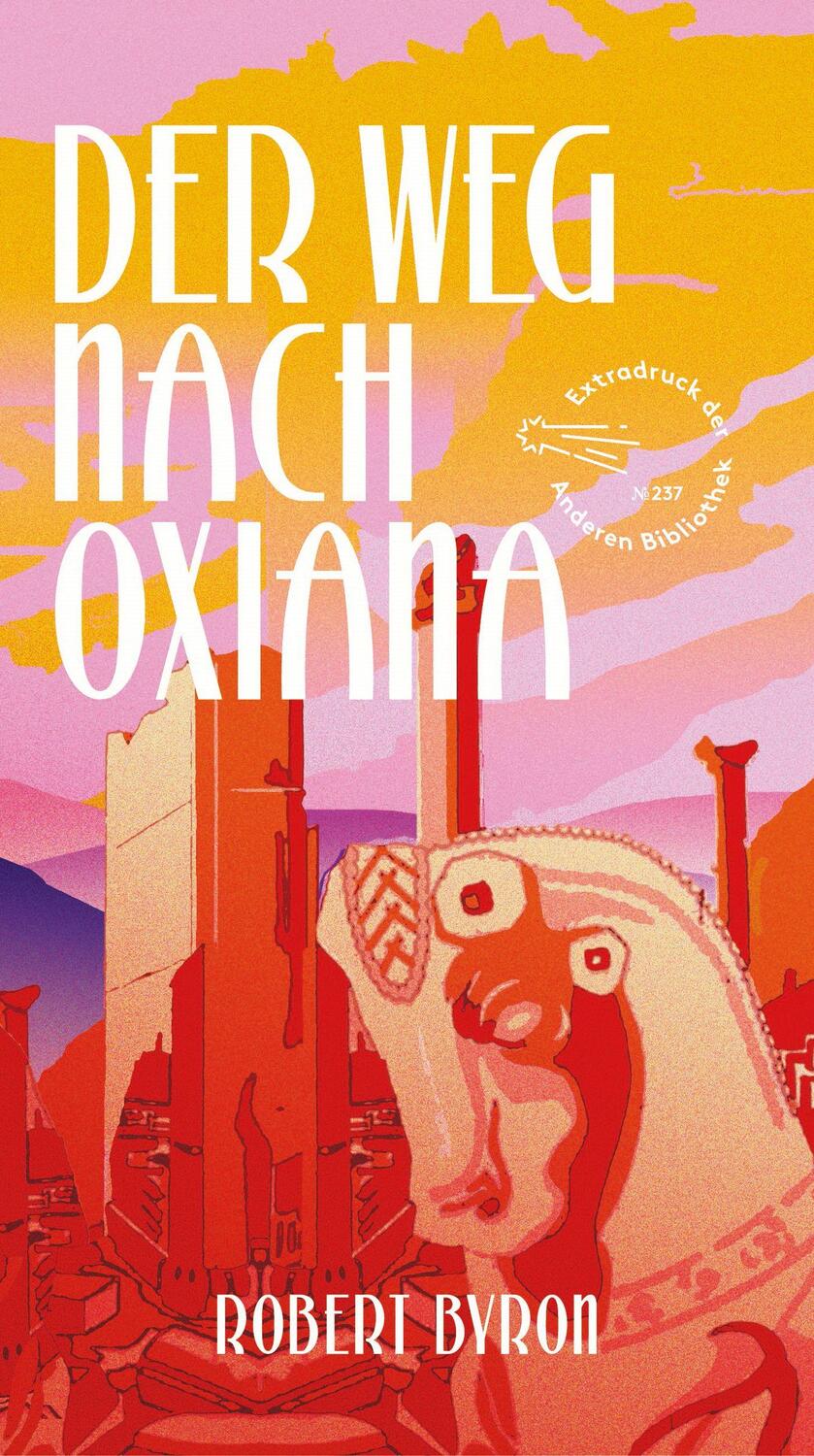 Cover: 9783847720386 | Der Weg nach Oxiana | Robert Byron | Buch | 384 S. | Deutsch | 2021