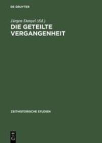 Cover: 9783050026428 | Die geteilte Vergangenheit | Jürgen Danyel | Buch | 266 S. | Deutsch
