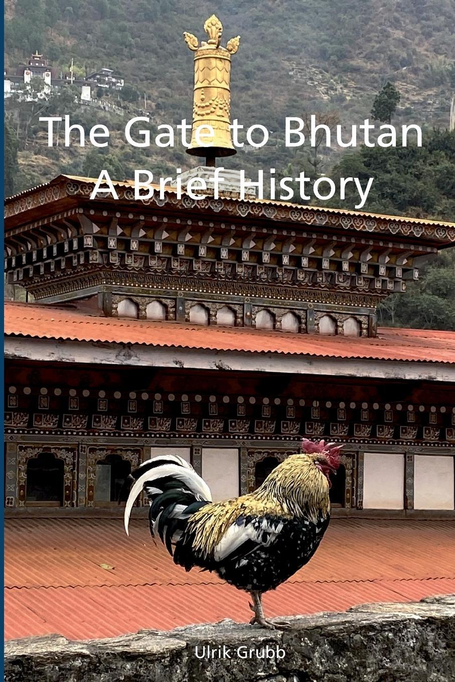 Cover: 9781470931094 | The Gate to Bhutan | A Brief History | Ulrik Grubb | Taschenbuch