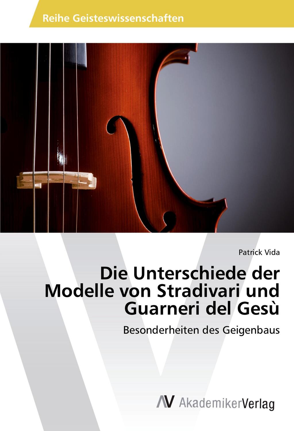 Cover: 9783639881950 | Die Unterschiede der Modelle von Stradivari und Guarneri del Gesù