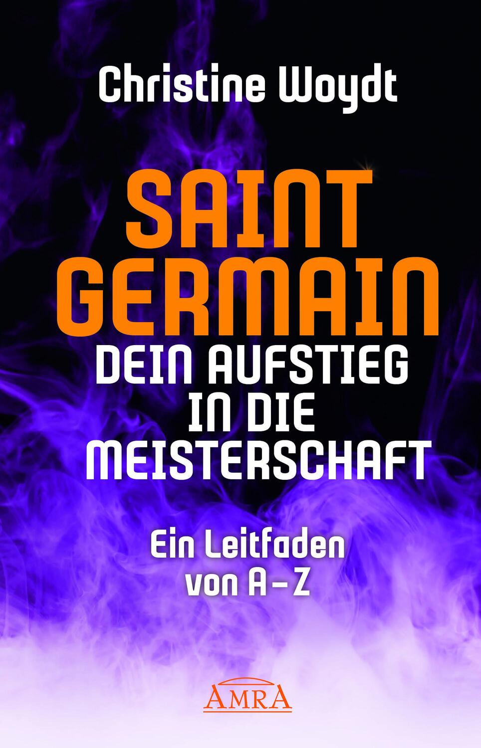 Cover: 9783954474059 | SAINT GERMAIN. Dein Aufstieg in die Meisterschaft | Christine Woydt