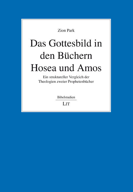 Cover: 9783643151520 | Das Gottesbild in den Büchern Hosea und Amos | Zion Park | Taschenbuch