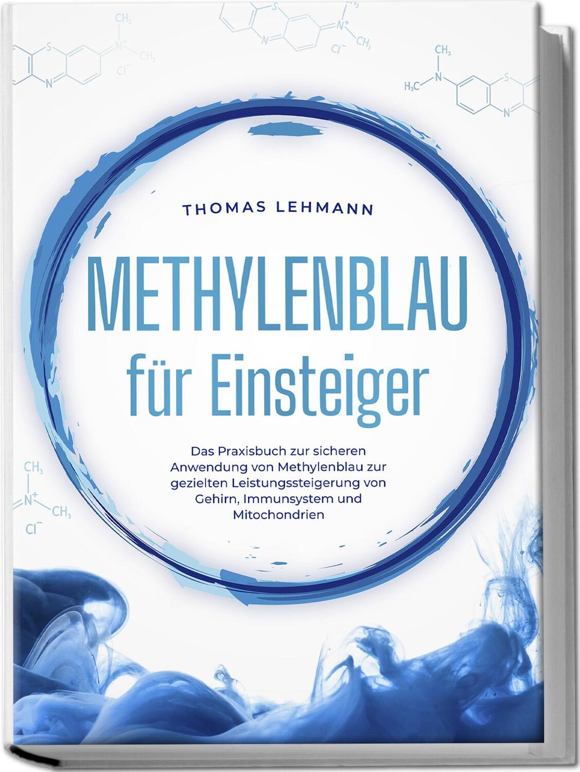 Cover: 9783989100237 | Methylenblau für Einsteiger: Das Praxisbuch zur sicheren Anwendung...