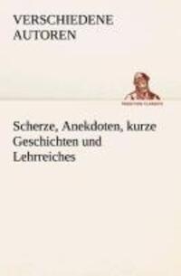 Cover: 9783849532925 | Scherze, Anekdoten, kurze Geschichten und Lehrreiches | Autoren | Buch