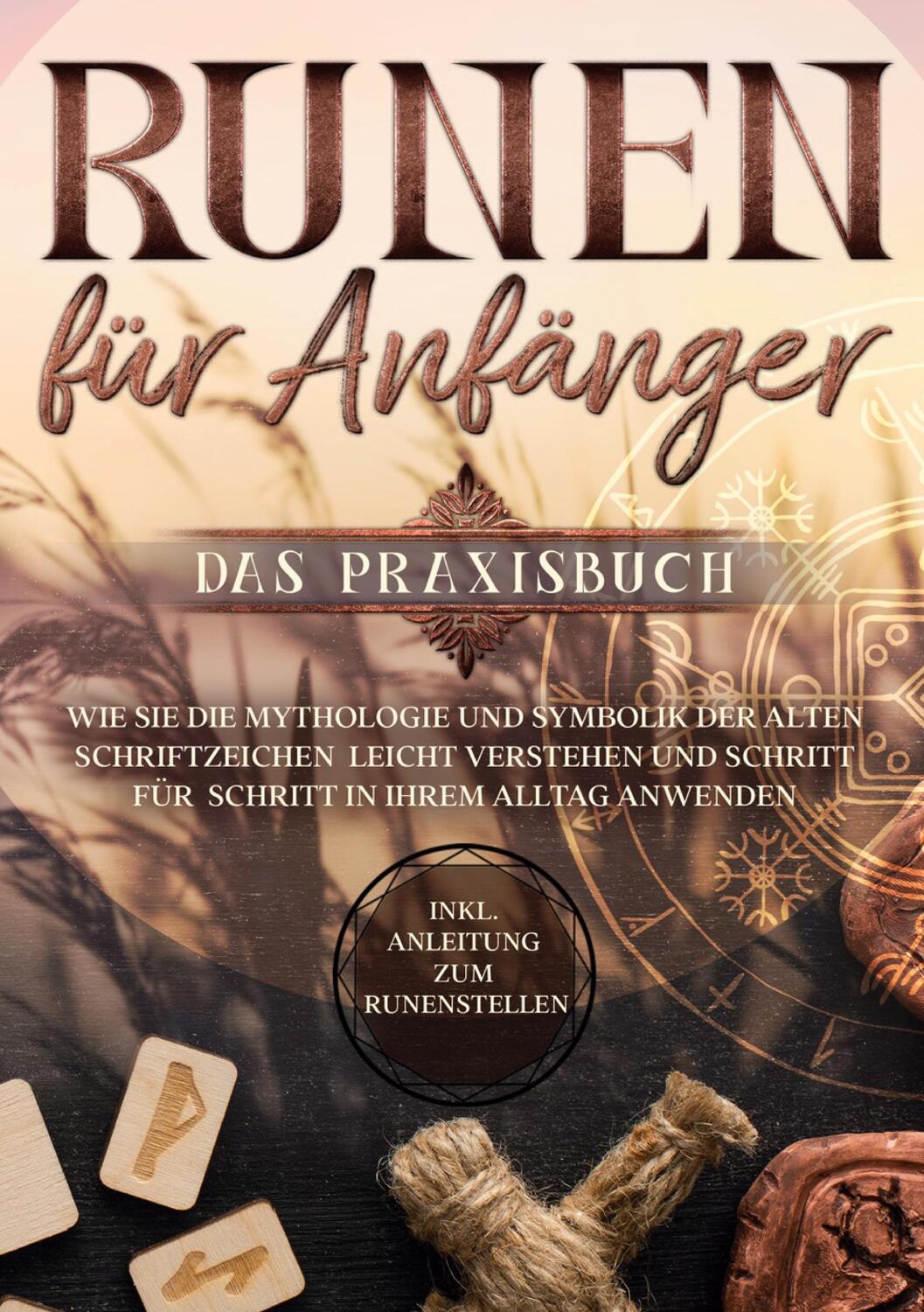 Cover: 9783752628098 | Runen für Anfänger - Das Praxisbuch: Wie Sie die Mythologie und...