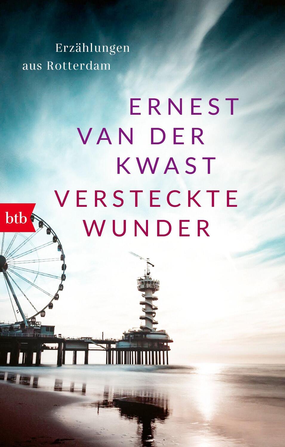 Cover: 9783442770311 | Versteckte Wunder | Erzählungen aus Rotterdam | Ernest van der Kwast
