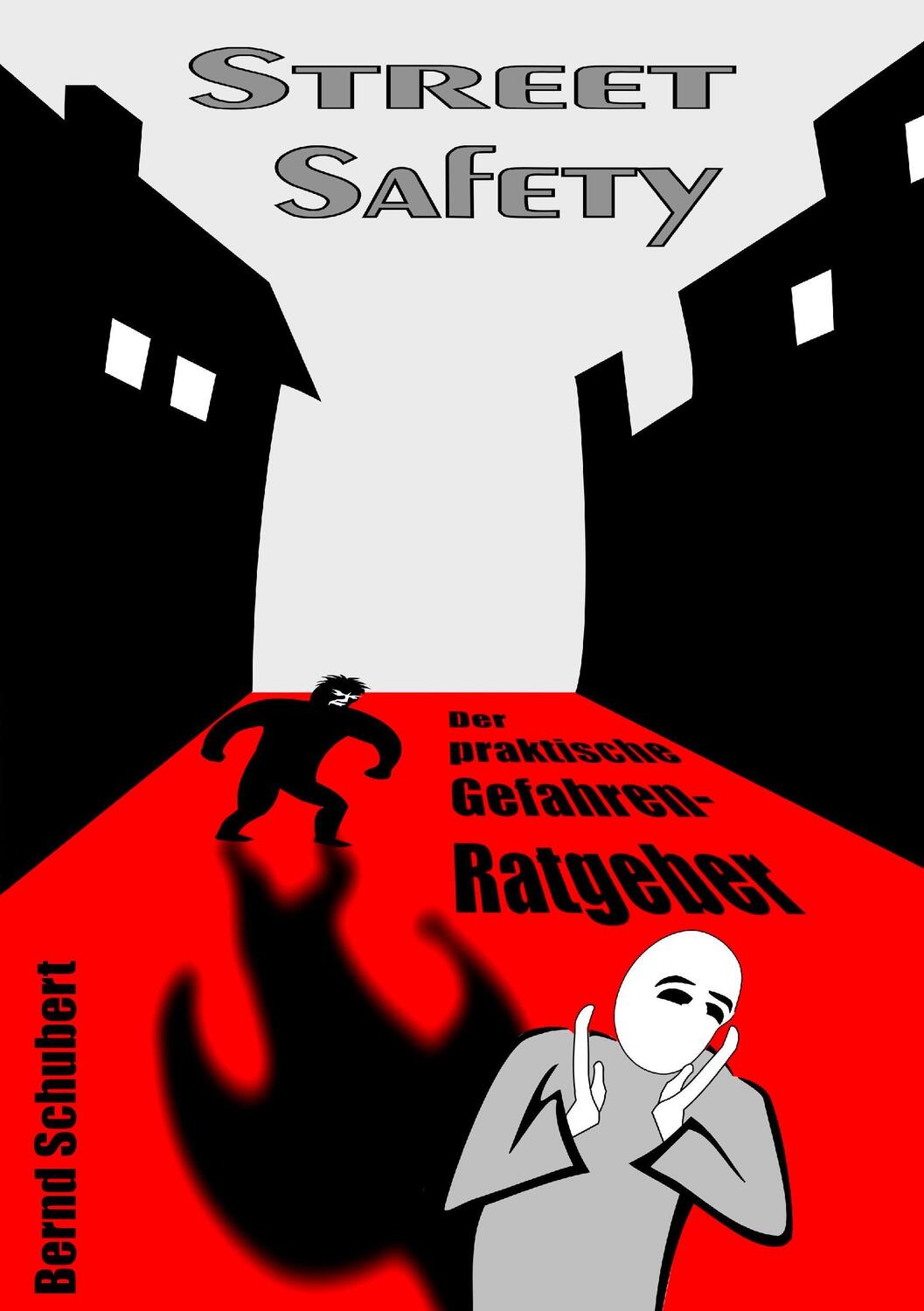 Cover: 9783848212507 | Street Safety | Der praktische Gefahren-Ratgeber | Bernd Schubert