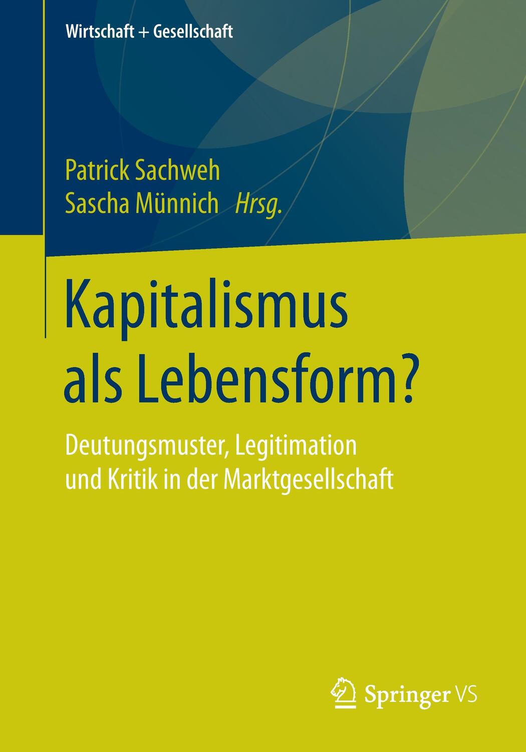 Cover: 9783658129156 | Kapitalismus als Lebensform? | Sascha Münnich (u. a.) | Taschenbuch