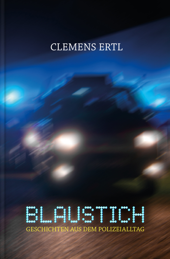 Cover: 9783903147300 | Blaustich | Geschichten aus dem Polizeialltag | Clemens Ertl | Buch